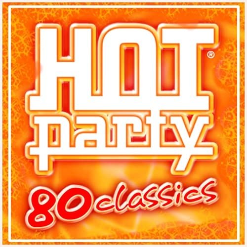 Hot Party 80 Classics (2021)