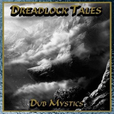 Dreadlock Tales - Dub Mystics (2021)