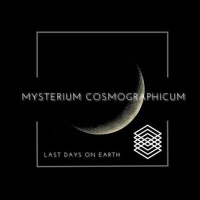 Last Days on Earth - Mysterium Cosmographicum (2021)