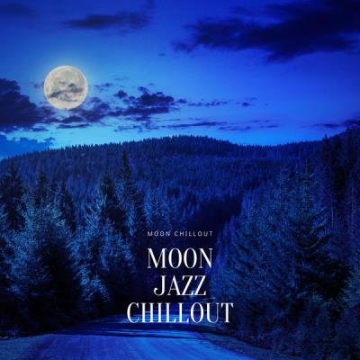 Moon Chillout - Moon Jazz Chillout (2021)