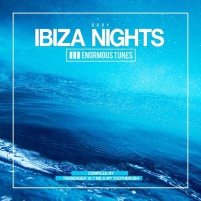 Enormous Tunes (Ibiza Nights 2021) (2021)