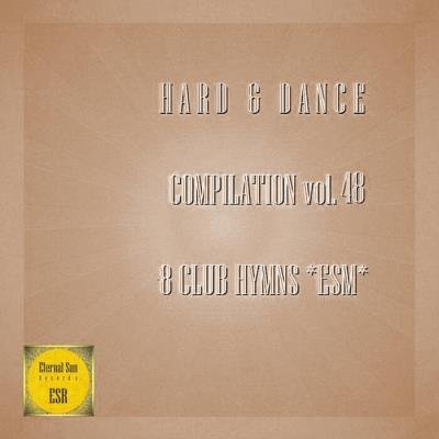 Hard & Dance Compilation Vol 48 (8 Club Hymns ESM) (2021)
