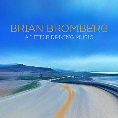 Brian Bromberg - A Little Driving Music (2021)
