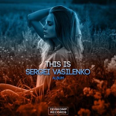 Yeiskomp Records: Sergei Vasilenko - This Is Sergei Vasilenko! (2021)