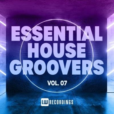 Essential House Groovers, Vol. 07 (2021)