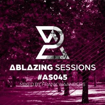 Rene Ablaze - Ablazing Session 045 (2021-06-02)