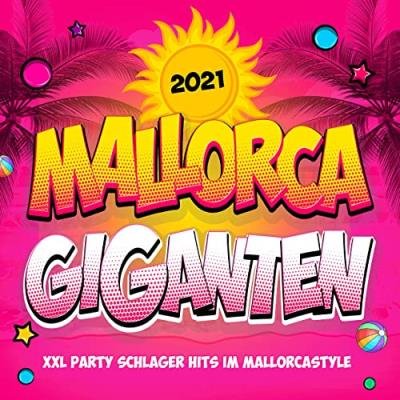 Mallorca Giganten 2021 (XXL Party Schlager Hits im Mallorcastyle) (2021)