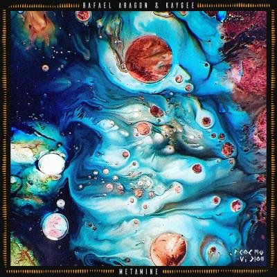 Rafael Aragon & Kaygee - Metamine (2021)