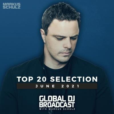Markus Schulz - Global DJ Broadcast: Top 20 June 2021 (2021) [Extended]