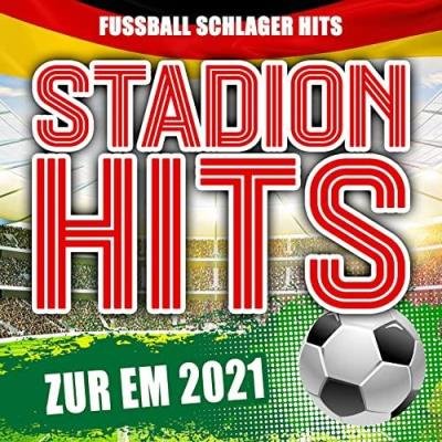 Stadion Hits Zur EM 2021 (Fussball Schlager Hits) (2021)