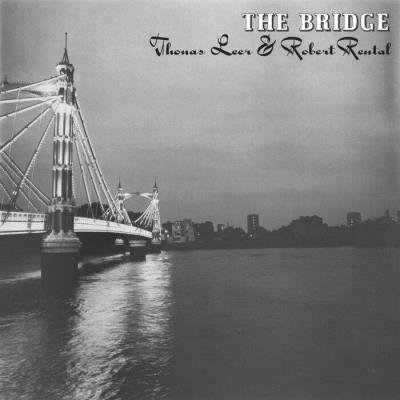 Thomas Leer & Robert Rental - The Bridge (2021)
