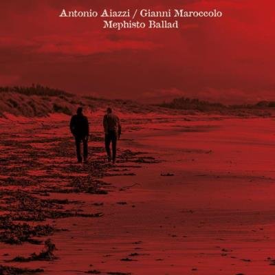 Antonio Aiazzi & Gianni Maroccolo - Mephisto Ballad (2021)