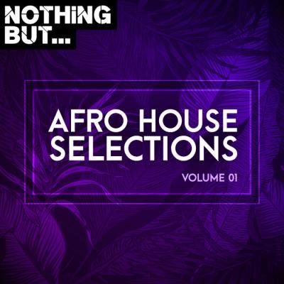 Nothing But... Afro House Selections, Vol. 01 (2021)