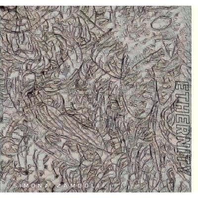 Simona Zamboli - Ethernity (2021)