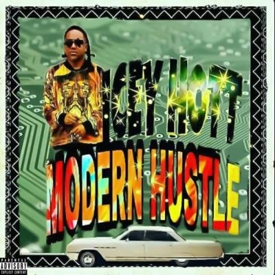 Icey Hott - Modern Hustle (2021)