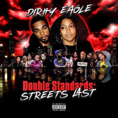 Dirtty Eagle - Double Standards: Streets Last (2021)