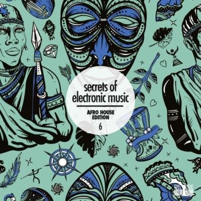 Secrets Of Electronic Music: Afro House Edition, Vol. 6 (2021)