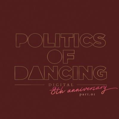 Politics Of Dancing 8th Anniversary Digital Compilation Part 1 (2021)