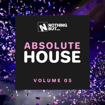 Nothing But.. Absolute House, Vol. 05 (2021)