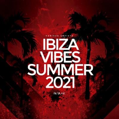 Ibiza Vibes Summer 2021 (2021)