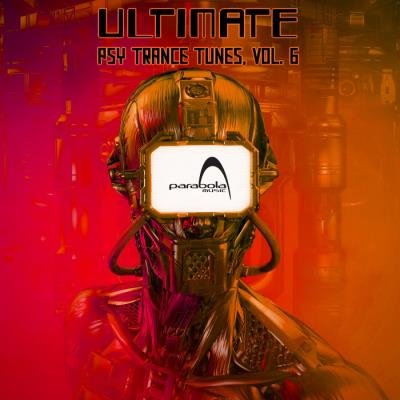Ultimate Psy Trance Tunes Vol. 6 (2021) FLAC