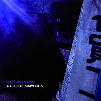 6 Years Of Shaw Cuts (2021)