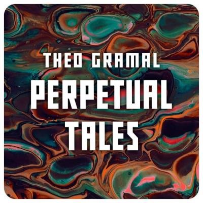 Theo Gramal - Perpetual Tales (2021)