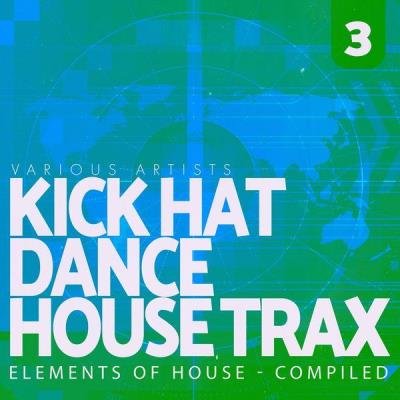 Kick, Hat, Dance: House Trax, Vol. 3 (2021)