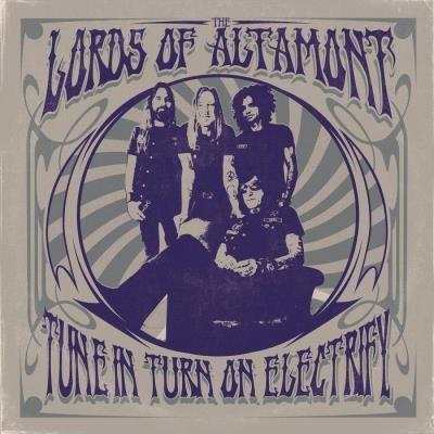 The Lords of Altamont - Tune In Turn On Electrify (2021)