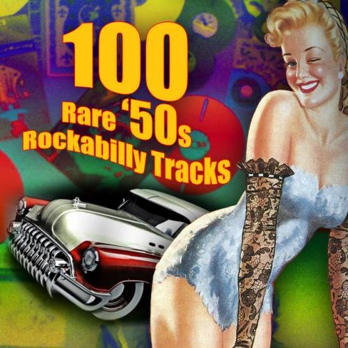 100 Rare 50s Rockabilly (2021)