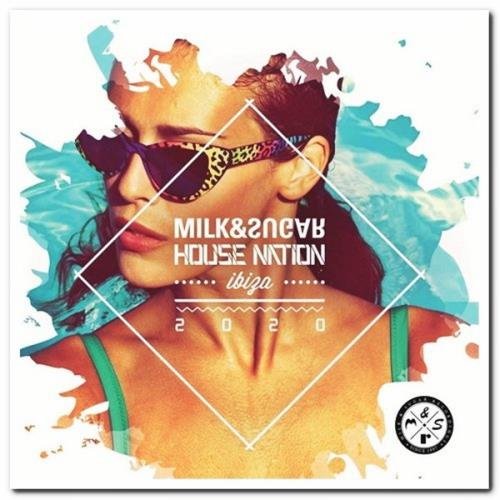 Milk and Sugar - House Nation Ibiza 2020 (2020) FLAC