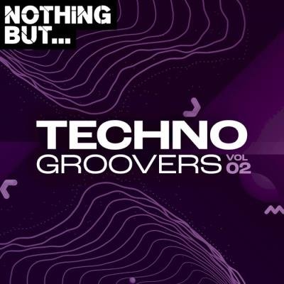 Nothing But... Techno Groovers, Vol. 02 (2021)