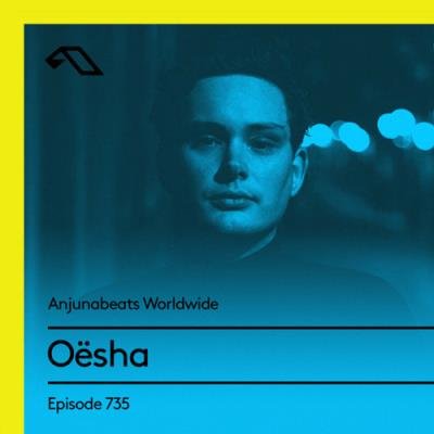 Oesha - Anjunabeats Worldwide 735 (2021-07-19)