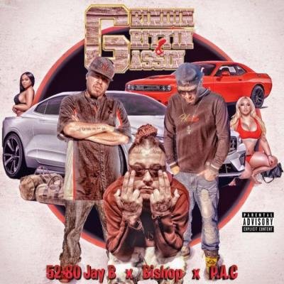 52-80 Jay B, Bishop & P.A.C - Grindin', Grittin' & Gassin' (2021)