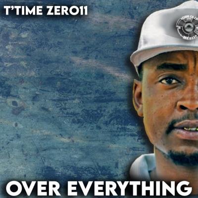 T'time Zer011 - Over Everything (2021)