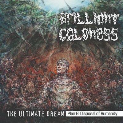 Brilliant Coldness - The Ultimate Dream. Plan B: Disposal of Humanity (2021)