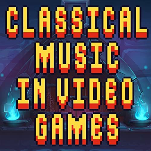 Classical Music in Video Games (2021)
