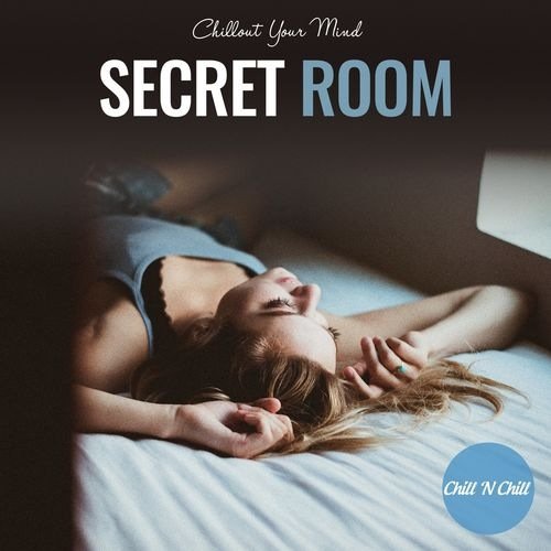 Secret Room: Chillout Your Mind (2021) FLAC