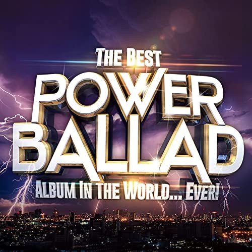 The Best Power Ballad Album In The World...Ever! (2021) FLAC