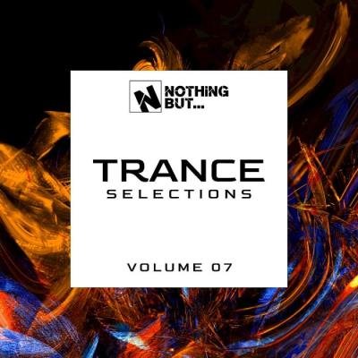 Nothing But... Trance Selections, Vol. 07 (2021)