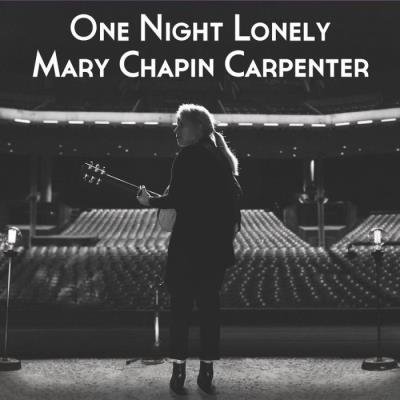 Mary Chapin Carpenter - One Night Lonely (Live) (2021)