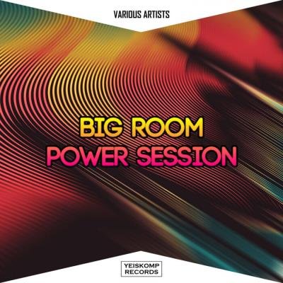Big Room Power Session - Aug 2021 (Explicit) (2021)