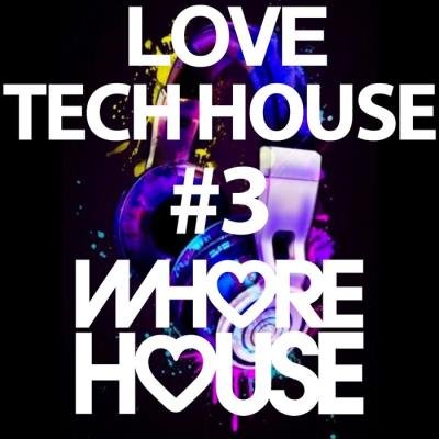Whore House Loves Tech House #3 (2021)