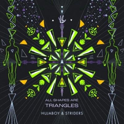 Hujaboy And Striders - All Shapes Are Triangles (2021)