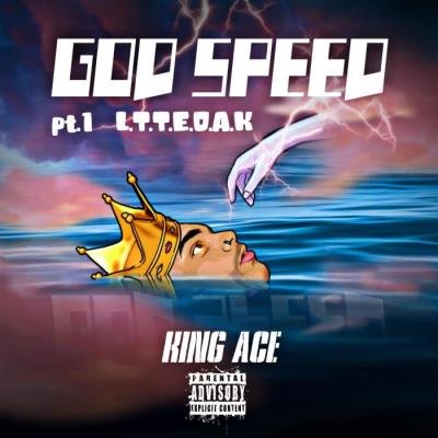 King Ace - GodSpeed .pt.1 L.T.T.E.O.A.K (2021)