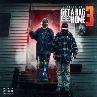 Allstar Jr - Get A Bag Or Go Home 3 (2021)