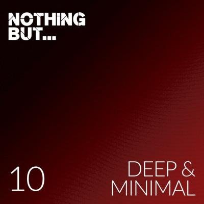 Nothing But... Deep & Minimal, Vol 10 (2021)