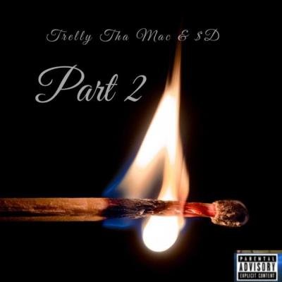 Trelly Tha Mac & $D - Part 2 (2021)