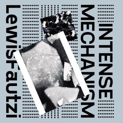 Lewis Fautzi - Intense Mechanism (2021)