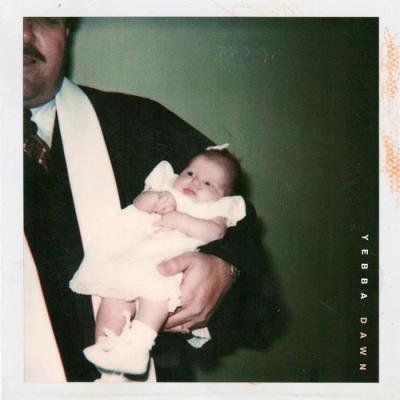 Yebba - Dawn (2021)